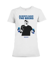 Official Always Save The Beers T Shirt Premium Fit Ladies Tee thumbnail