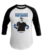 Official Always Save The Beers T Shirt Baseball Tee thumbnail