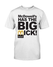 Mcdowell's Has The Big Mick Shirt Classic T-Shirt front