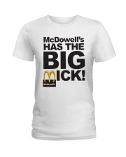 Mcdowell's Has The Big Mick Shirt Ladies T-Shirt thumbnail