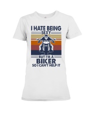 Vintage I Hate Being Sexy But Im A Biker Shirt Premium Fit Ladies Tee thumbnail