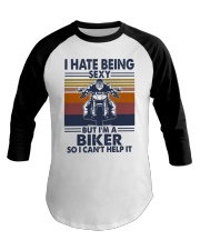Vintage I Hate Being Sexy But Im A Biker Shirt Baseball Tee thumbnail