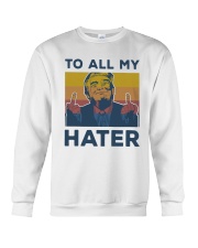 Vintage Trump To All My Hater Shirt Crewneck Sweatshirt thumbnail