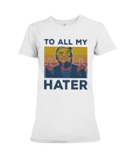 Vintage Trump To All My Hater Shirt Premium Fit Ladies Tee thumbnail