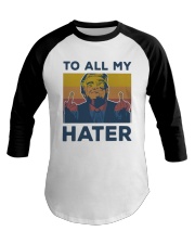 Vintage Trump To All My Hater Shirt Baseball Tee thumbnail