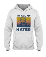 Vintage Trump To All My Hater Shirt Hooded Sweatshirt thumbnail