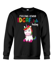 Unicorn Feeling Kinda Idgaf Ish Today Shirt Crewneck Sweatshirt thumbnail