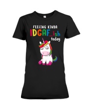 Unicorn Feeling Kinda Idgaf Ish Today Shirt Premium Fit Ladies Tee thumbnail