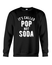 It's Called Pop Not Soda Shirt Crewneck Sweatshirt thumbnail