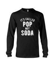It's Called Pop Not Soda Shirt Long Sleeve Tee thumbnail