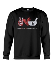 Peace Love Dispense Medicines Shirt Crewneck Sweatshirt thumbnail