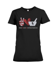 Peace Love Dispense Medicines Shirt Premium Fit Ladies Tee thumbnail
