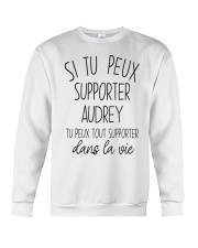 Si Tu Peux Supporter Audrey Tu Peux Tout Shirt Crewneck Sweatshirt thumbnail