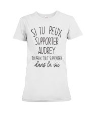 Si Tu Peux Supporter Audrey Tu Peux Tout Shirt Premium Fit Ladies Tee thumbnail