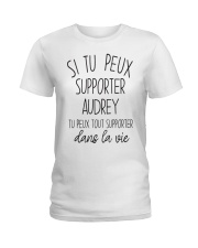 Si Tu Peux Supporter Audrey Tu Peux Tout Shirt Ladies T-Shirt thumbnail
