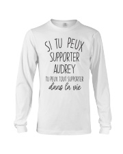 Si Tu Peux Supporter Audrey Tu Peux Tout Shirt Long Sleeve Tee thumbnail