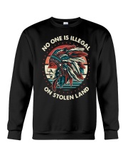 No One Is Illegal On Stolen Land Shirt Crewneck Sweatshirt thumbnail