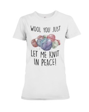 Wool You Just Let Me Knit In Peace Shirt Premium Fit Ladies Tee thumbnail