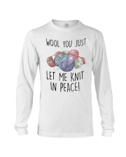 Wool You Just Let Me Knit In Peace Shirt Long Sleeve Tee thumbnail