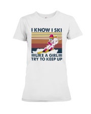 Vintage I Know I Ski Like A Girl Try To Keep Shirt Premium Fit Ladies Tee thumbnail