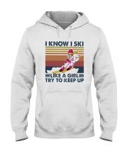 Vintage I Know I Ski Like A Girl Try To Keep Shirt Hooded Sweatshirt thumbnail