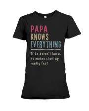 Papa Knows Everything If He Doesn't Know He Shirt Premium Fit Ladies Tee thumbnail