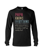 Papa Knows Everything If He Doesn't Know He Shirt Long Sleeve Tee thumbnail