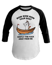 Unicorn Row Row Row Your Boat Gently Fuck Shirt Baseball Tee thumbnail