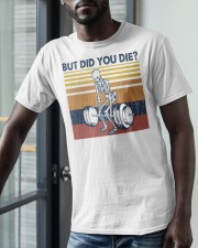 Vintage Fitness But Did You Die Shirt Classic T-Shirt apparel-classic-tshirt-lifestyle-front-39