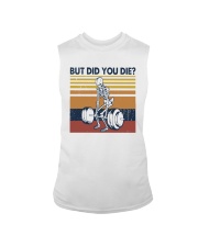 Vintage Fitness But Did You Die Shirt Sleeveless Tee thumbnail