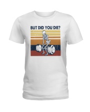 Vintage Fitness But Did You Die Shirt Ladies T-Shirt thumbnail