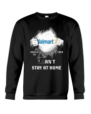 Walmart Covid 19 2020 I Can't Stay At Home Shirt Crewneck Sweatshirt thumbnail