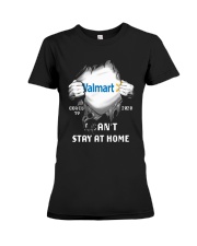 Walmart Covid 19 2020 I Can't Stay At Home Shirt Premium Fit Ladies Tee thumbnail