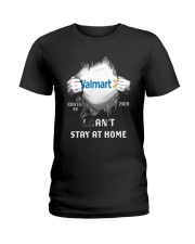 Walmart Covid 19 2020 I Can't Stay At Home Shirt Ladies T-Shirt thumbnail