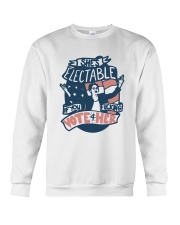 Charlotte Clymer Electable If You Fucking Shirt Crewneck Sweatshirt thumbnail