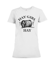 Hay Girl Hay Shirt Premium Fit Ladies Tee tile