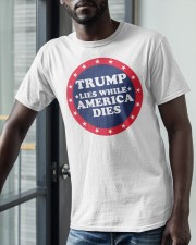 Trump Lies While America Dies Shirt Classic T-Shirt apparel-classic-tshirt-lifestyle-front-39