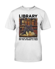 Library Black Cat Because Not Everything On Shirt Classic T-Shirt front