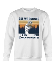 Vintage Are We Drunk Yes No Bitch We Might Shirt Crewneck Sweatshirt thumbnail