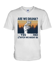 Vintage Are We Drunk Yes No Bitch We Might Shirt V-Neck T-Shirt thumbnail