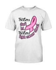 Sisters Dont Let Sisters Fight Cancer Alone Shirt Premium Fit Mens Tee thumbnail