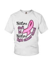 Sisters Dont Let Sisters Fight Cancer Alone Shirt Youth T-Shirt thumbnail