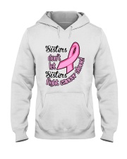 Sisters Dont Let Sisters Fight Cancer Alone Shirt Hooded Sweatshirt thumbnail
