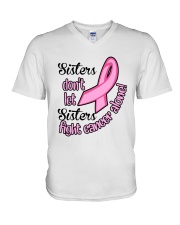 Sisters Dont Let Sisters Fight Cancer Alone Shirt V-Neck T-Shirt thumbnail