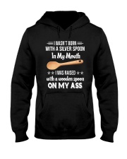 I Wasn't Born With A Silver Spoon My Mouth Shirt Hooded Sweatshirt thumbnail