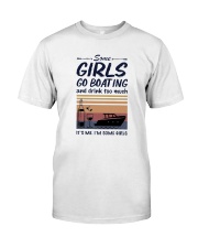 Vintage Some Girl Go Boating And Drink Much Shirt Classic T-Shirt front