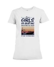 Vintage Some Girl Go Boating And Drink Much Shirt Premium Fit Ladies Tee thumbnail