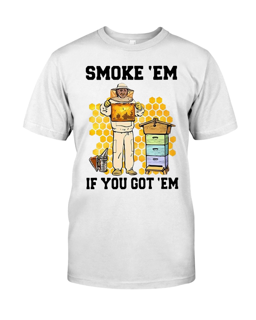 Honey Smoke Em If You Got Em Get The Shirt Classic T-Shirt