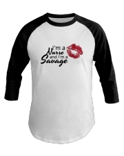 I'm A Nurse And I'm A Savage Shirt Baseball Tee thumbnail