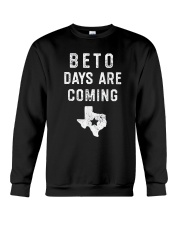 Beto Days Are Coming Classic Shirt Crewneck Sweatshirt thumbnail